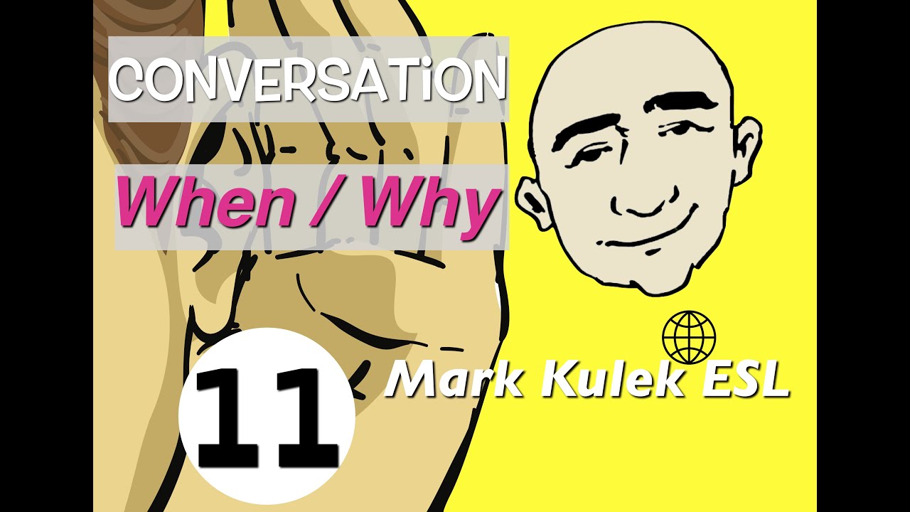 When and Why? - conversation, Q&A, reading, shadowing | Mark Kulek - ESL