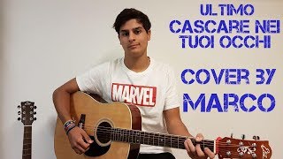 Cascare Nei Tuoi Occhi - Ultimo - Cover by Marco