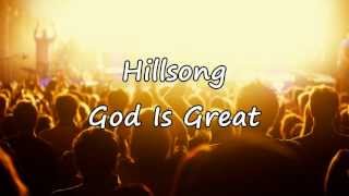 Hillsong - God Is Great [with lyrics]