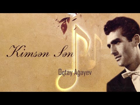 Oqtay Ağayev — Kimsən Sən (Rəsmi Audio)