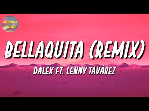 🎵 Dalex, Lenny Tavárez - Bellaquita Remix | Bad Bunny, Rauw Alejandro (Letra\Lyrics)
