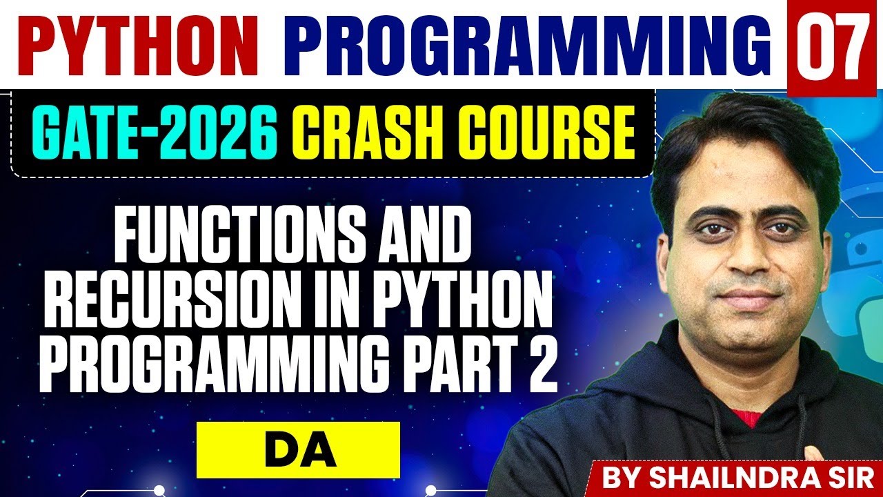 Python Programming 07 | Functions and Recursion Part 2 | DA | GATE Crash Course