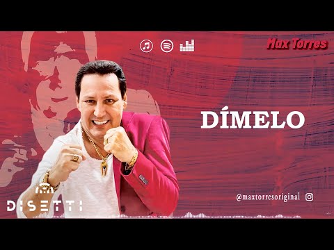 Max Torres - Dímelo (Video Lyric Oficial)