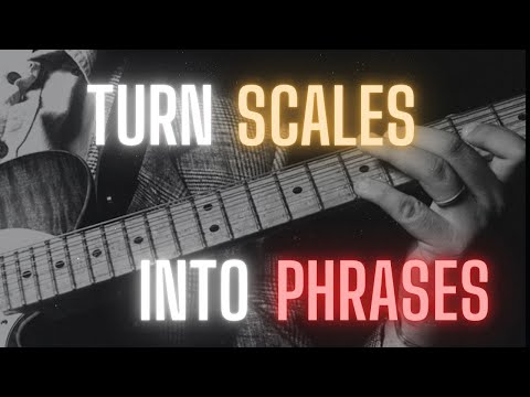 Turning Scales Into Phrases
