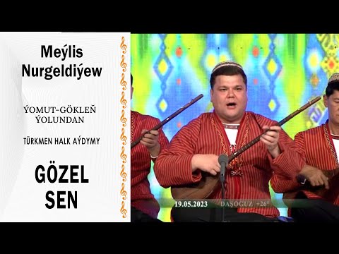 Meýlis Nurgeldiýew - Gözel sen