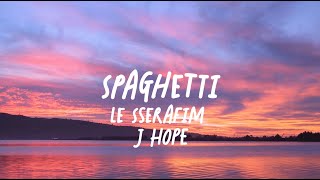 Download lagu LE SSERAFIM, J Hope - Spaghetti (Lyrics) (English version) mp3