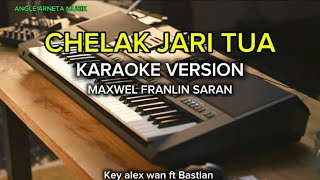 Download lagu CHELAK JARI TUA_KARAOKE_alex wan ft bastian_key up version_maxwel franklin saran mp3