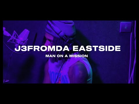 J3FROMDA EASTSIDE - MAN ON A MISSION [MUSIC  VIDEO]
