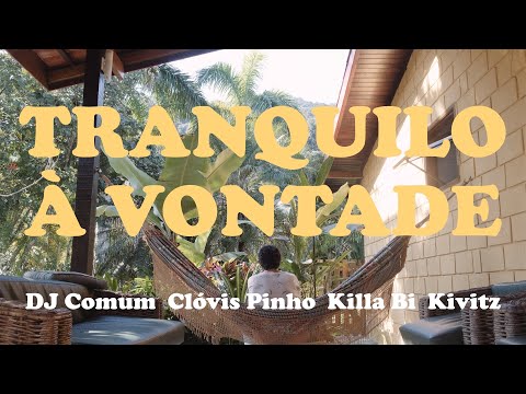 Kivitz & Dj Comum - TRANQUILO À VONTADE feat. Clovis, Killa Bi