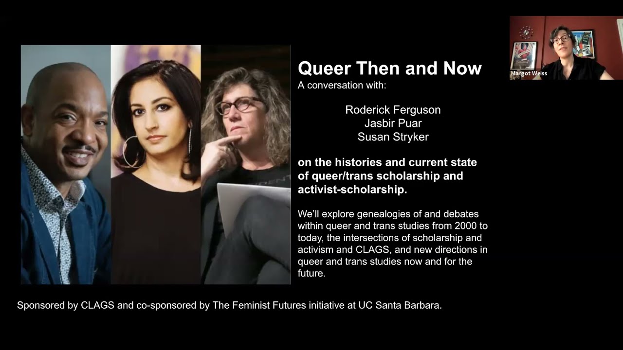 Queer Then and Now: Roderick Ferguson, Jasbir Puar, and Susan Stryker