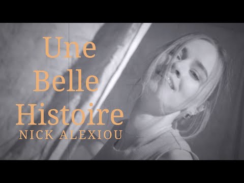Nick Alexiou - Une Belle Histoire (Official Lyric Video)