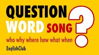 EnglishClub - Question Word Song