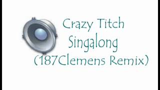 Crazy Titch - Singalong (187Clemens Remix)