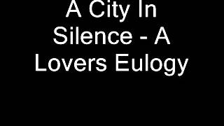 A City In Silence - A Lovers Eulogy