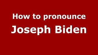 How to pronounce Joseph Biden