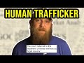 This YouTuber Is a Human Trafficker