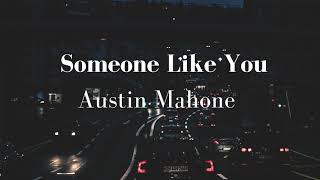 Austin Mahone - Someone Like You (Lyrics)