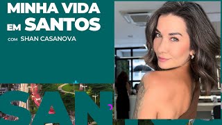 Minha Vida em Santos - Shan Casanova