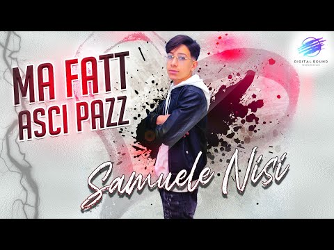 Samuele Nisi - Me fatt ascì pazz ( UFFICIALE 2022 )