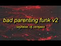 BAD PARENTING FUNK V2 Slowed