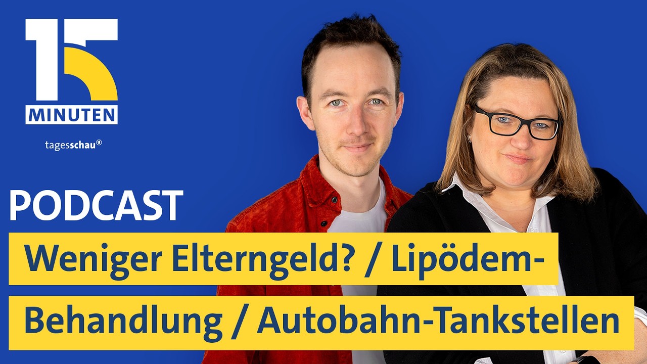 Weniger Elterngeld? / Neue Regelung: Lipödem-Behandlung / Teure Autobahn-Tankstellen I "15 Minuten"