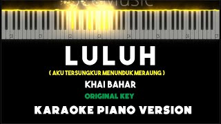 Download lagu LULUH - KHAI BAHAR ( Karaoke Akustik Piano [ ORIGINAL  KEY] ) by Othista mp3