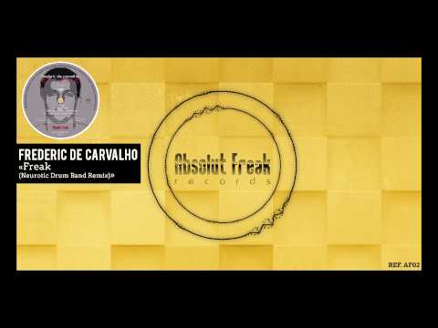 Frederic De Carvalho - "Freak (Neurotic Drum Band Remix)"