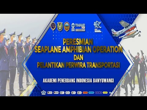 Peresmian Seaplane Amphibian Operation dan Pelantikan Perwira Transportasi