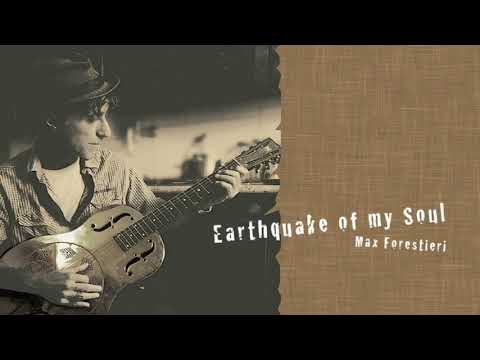 Max Forestieri - Earthquake of my Soul - Grilled Corn Ballads