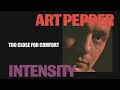 Art Pepper - Too Close For Comfort (Official Visualizer)