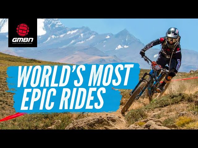 The Worlds Best Epic MTB Rides That Will Blow Your Mind | GMBN
