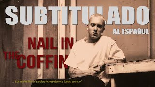 EMINEM - Nail In The Coffin (Subtitulado) (HQ)