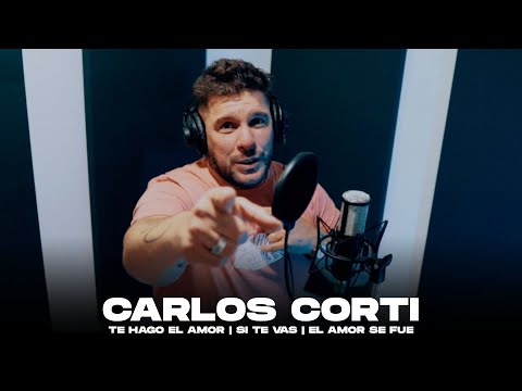 Carlos Corti - Te Hago el Amor / Si Te Vas / El Amor Se Fue (Video Oficial)