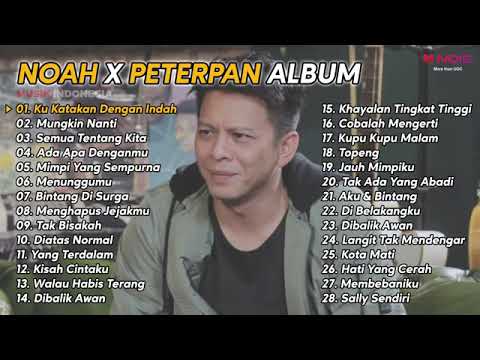 NOAH X PETERPAN FULL ALBUM TANPA IKLAN