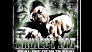 I Be Fresh - Project Pat (Real Recognize Real)