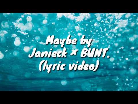 Maybe by BUNT×Janieck (Lyric Video)