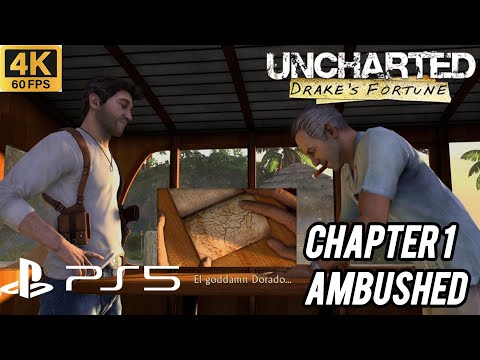 Uncharted Drake's Fortune | Chapter 1 Ambushed | PS5 4K 60FPS HDR |