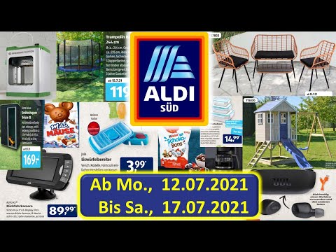 ALDI SÜD Von Mo., 12.07.2021 Bis Sa., 17.07.2021 LIDL / ALDI / EDEKA - NEUE PRODUKTE Prospekte