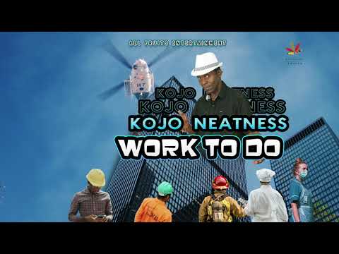 Kojo Neatness - Work to do (Studio Version)