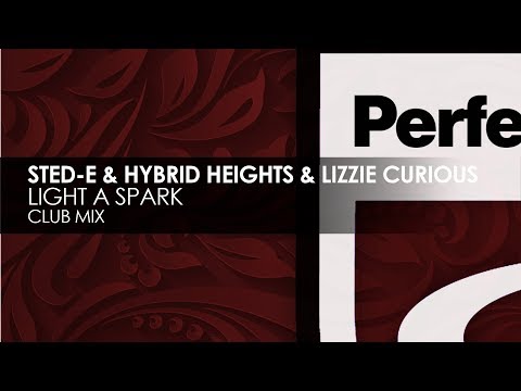 Sted-E & Hybrid Heights & Lizzie Curious - Light A Spark (Club Mix)