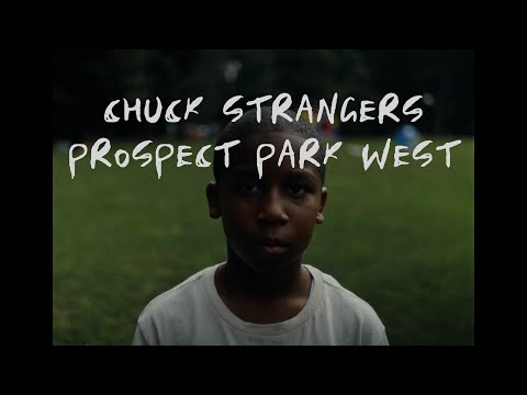 Chuck Strangers - Prospect Park West (Official Video)