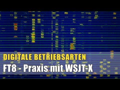 Digimodes #09 FT8 - Praxis mit WSJT-X