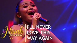 ALISAH BONAOBRA - I&#39;ll Never Love This Way Again (The MusicHall Metrowalk | November 15, 2019)