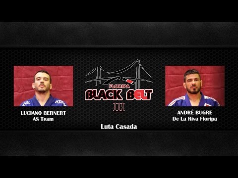 Floripa Black Belt 3 -- Luciano Bernet VS André Bugre - Luta 01