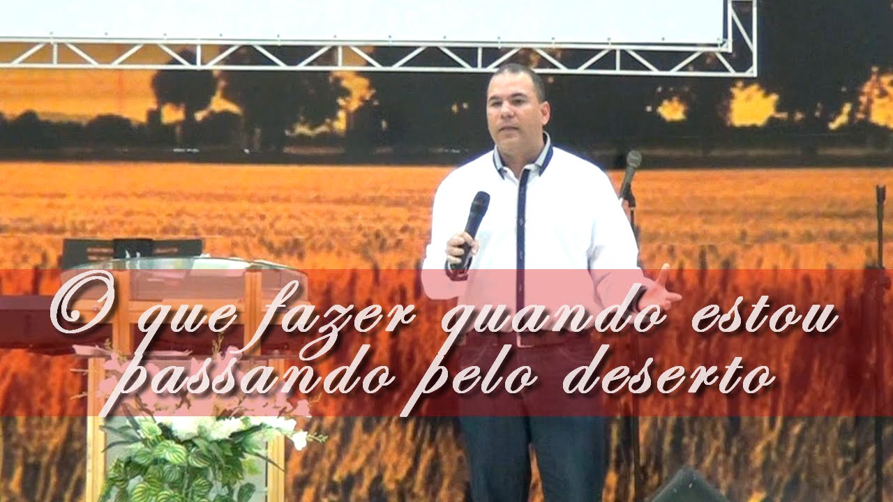 O que fazer quando estou passando pelo deserto - Pr. Bruno Monteiro