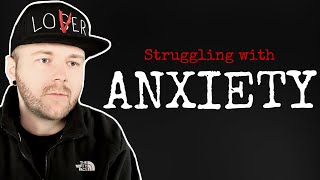 Struggling With Anxiety...