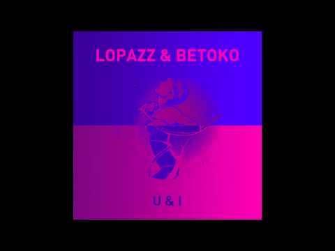 LOPAZZ & Casio Casino - U&I (Original Mix)