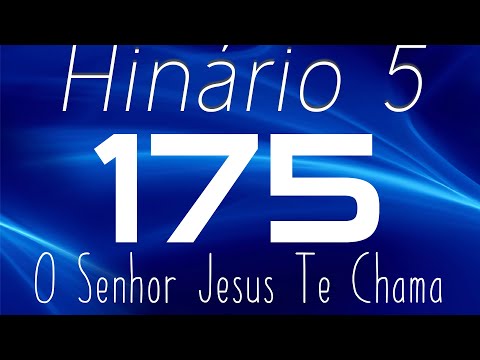HINO 175 CCB - O Senhor Jesus Te Chama - HINÁRIO 5 COM LETRAS