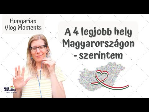 A 4 legjobb hely Magyarországon - #learnhungarian with #hungarianpodcast