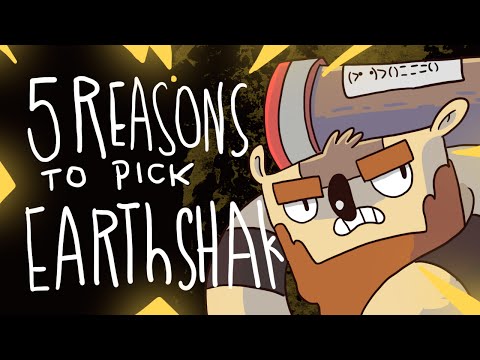 5 REASONS TO PICK EARTHSHAKER